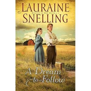 A Dream to Follow -- Lauraine Snelling